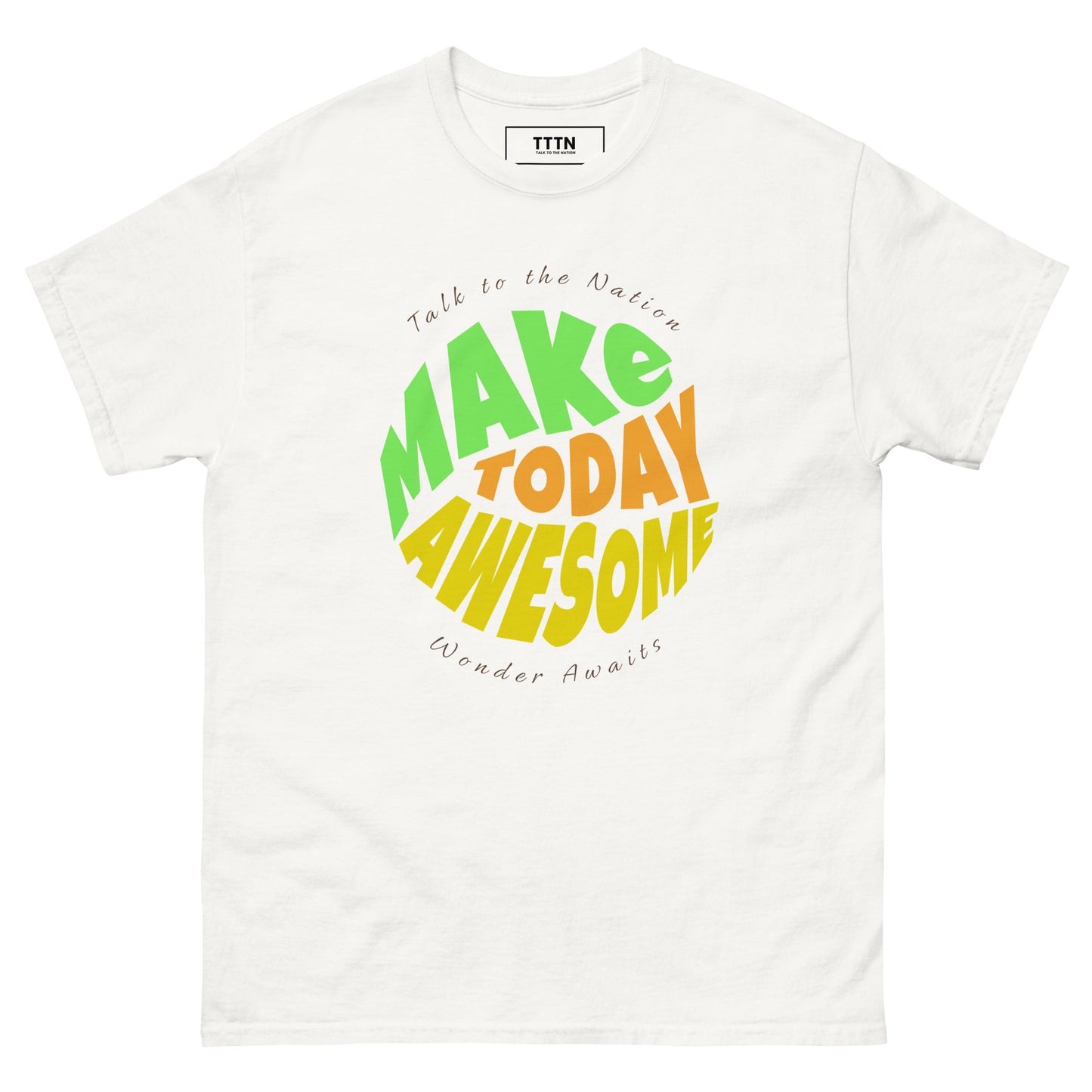 Make Today Awesome T-Shirt